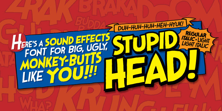 STUPID HEAD BB is a comic book sound effects font family with an irregular, hand-drawn outline for a natural, “sketchy” look.