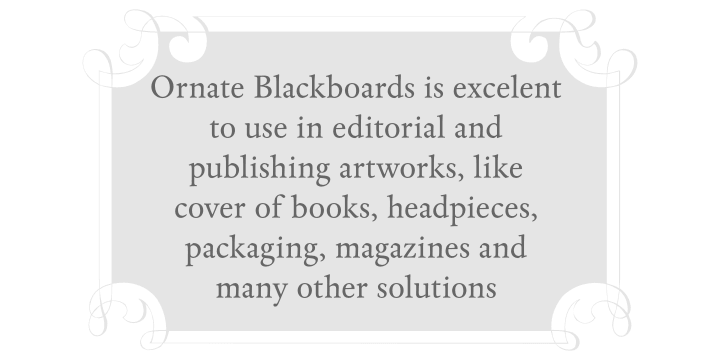Ornate Blackboards is a beautiful collection of ornaments from Intellecta Design, excellent for use in works of art and editorial publications, like book covers, headpieces to sections of books, magazines, packaging works, and many other solutions.