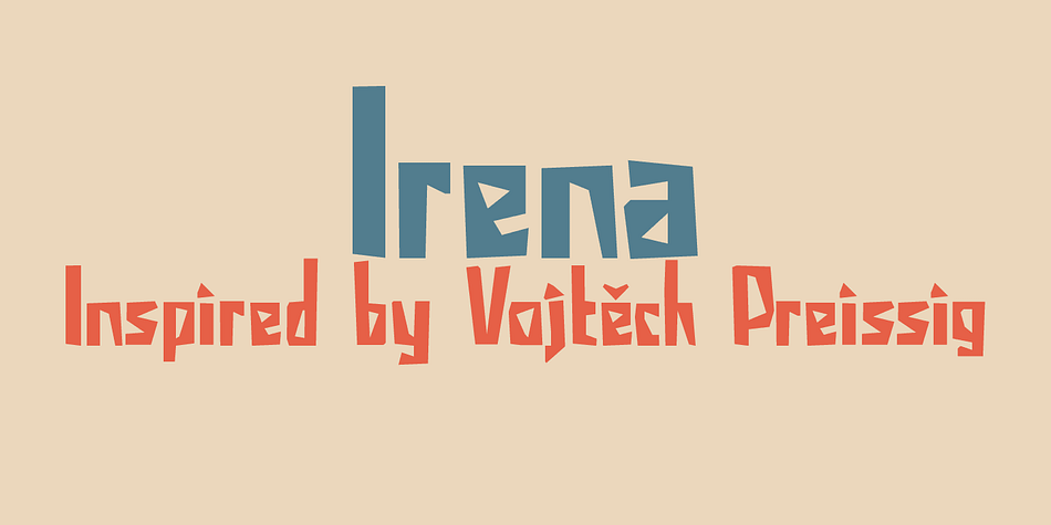 Irena is a cubist/expressionist font inspired by Vojtěch Preissig.