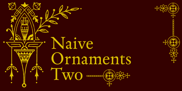 Emphasizing the favorited Naive Ornaments font family.