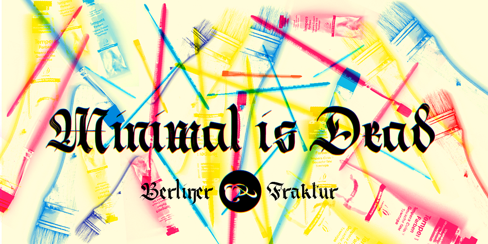 Emphasizing the favorited Berliner Fraktur font family.