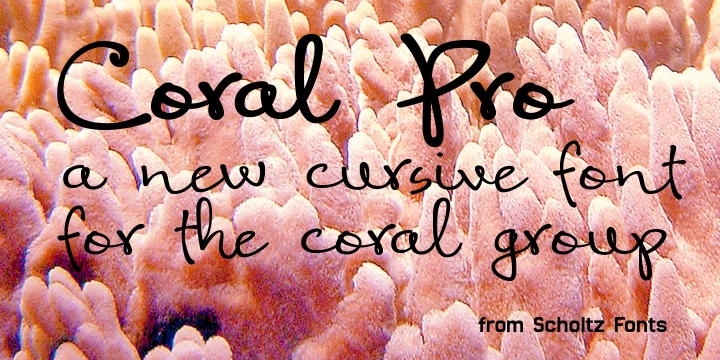 Coral had its origins in the font Leah.