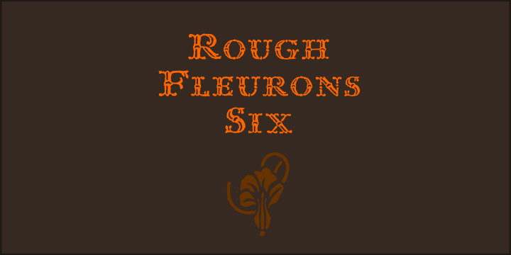 Displaying the beauty and characteristics of the Rough Fleurons font family.