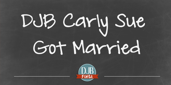 Displaying the beauty and characteristics of the DJB Carly Sue Got Married font family.