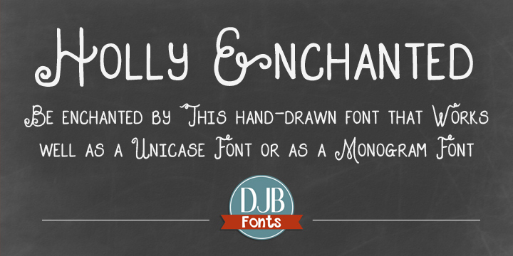 Displaying the beauty and characteristics of the DJB Holly Enchanted font family.