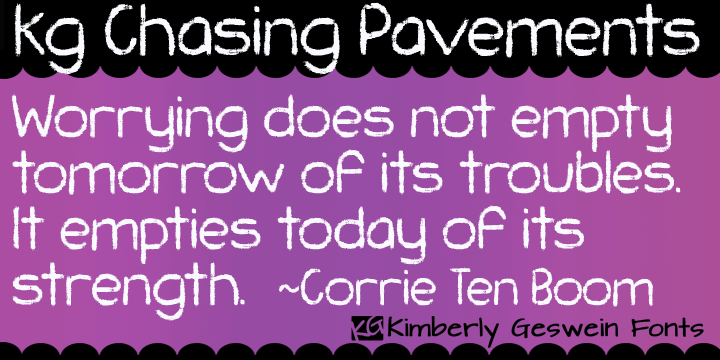 Displaying the beauty and characteristics of the KG Chasing Pavements font family.