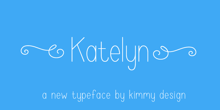 Displaying the beauty and characteristics of the Katelyn font family.