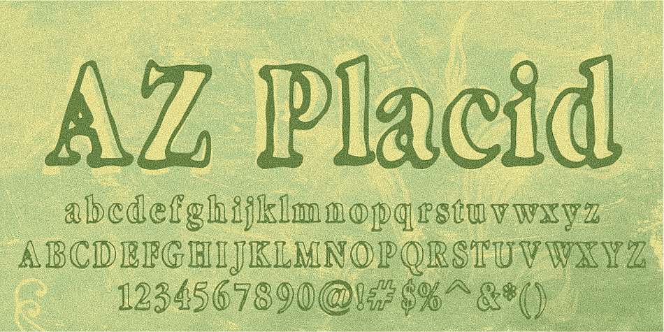 AZ Placid font is basically a rough outline that lends well to other Serif fonts.