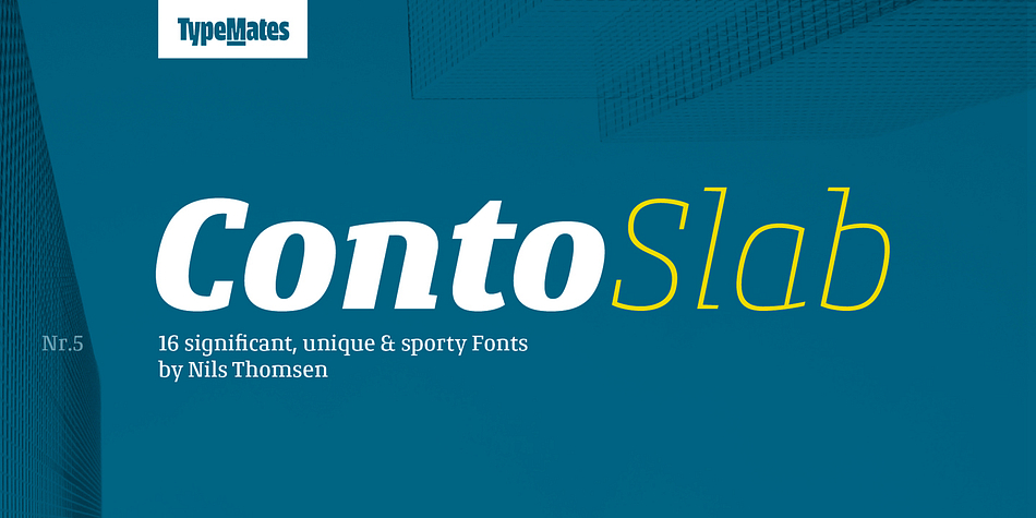 Conto Slab - a further family member of the sans serif Conto.