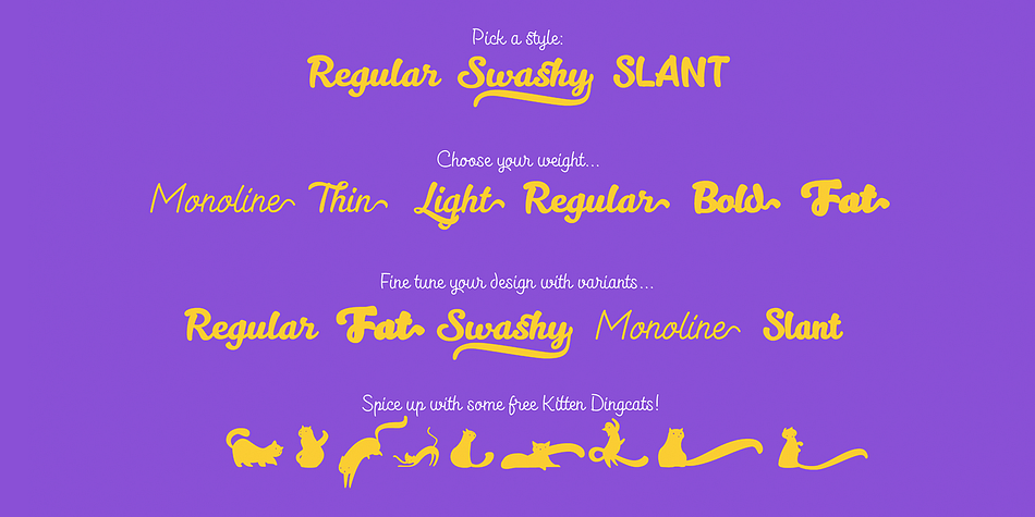Kitten makes full use of Open Type ligatures to avoid letter clashes in uppercase and provide alternates and a wide array of ligature characters for a more handmade, natural look.
