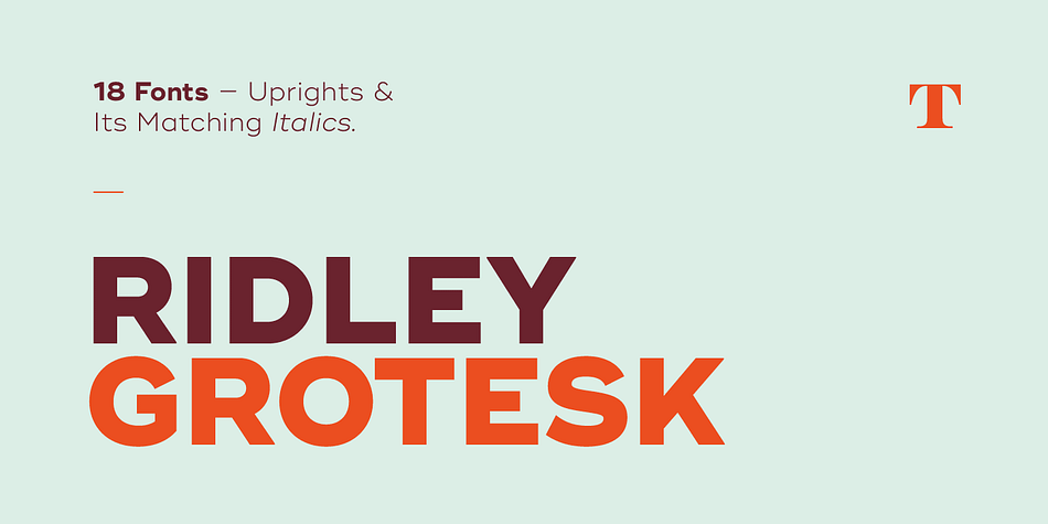 Ridley Grotesk is a modern sans-serif.