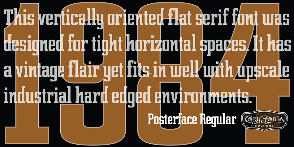 Posterface was designed to maximize limited horizontal space reserved for text, type, or headlines, titles and label wording.