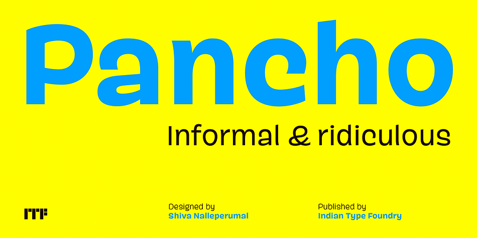 Pancho is a very informal sans serif.
