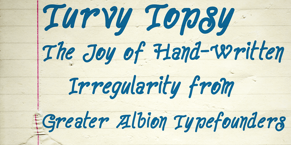 TurvyTopsy offers all the fun of delightful hand-drawn irregularity, captured in a typeface.