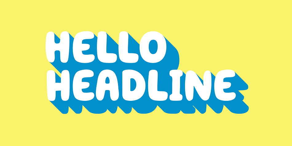 Hello Headline is a bold and friendly typeface designed specifically (believe it or not) for headlines.