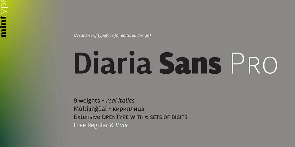 Diaria Sans Pro is a sans-serif counterpart of Diaria Pro.