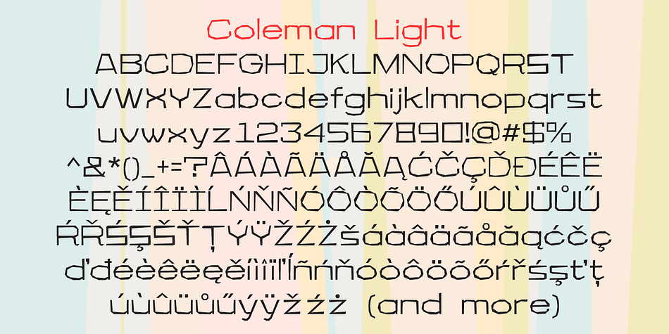 Carefully weighted, off-kiltered, and hand-kerned, Coleman