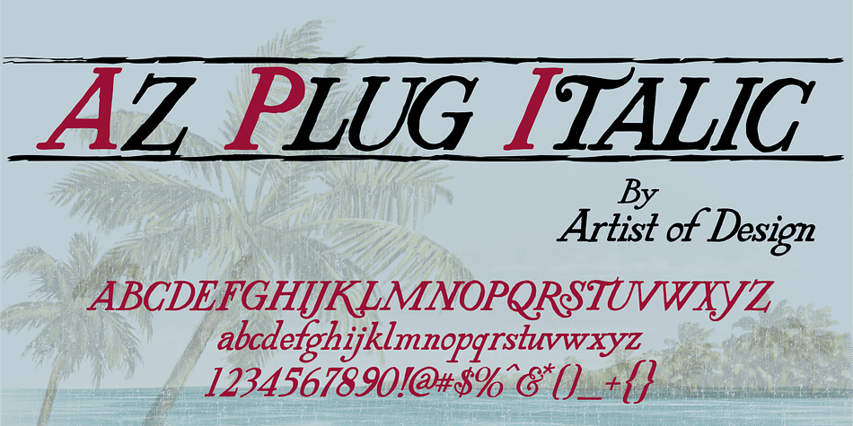 AZ Plug Italic font is inspired from a combination of original early 1900