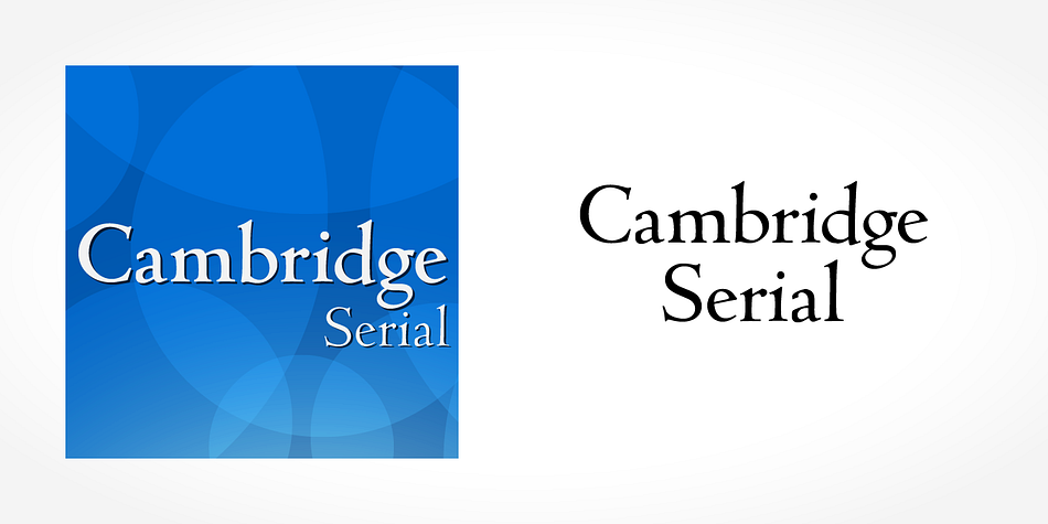 Displaying the beauty and characteristics of the Cambridge Serial font family.