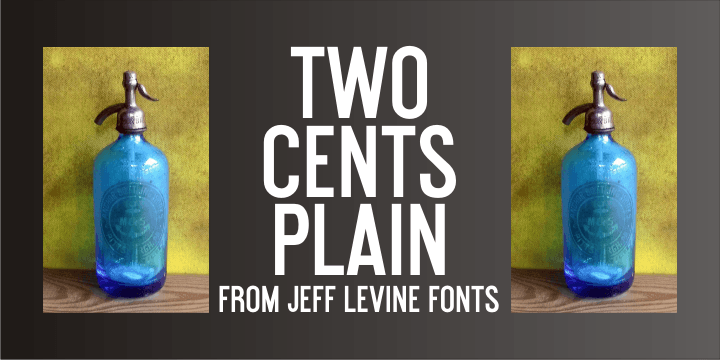 Two Cents Plain JNL is a simple sans design for titling, sign work, display ads and so forth.