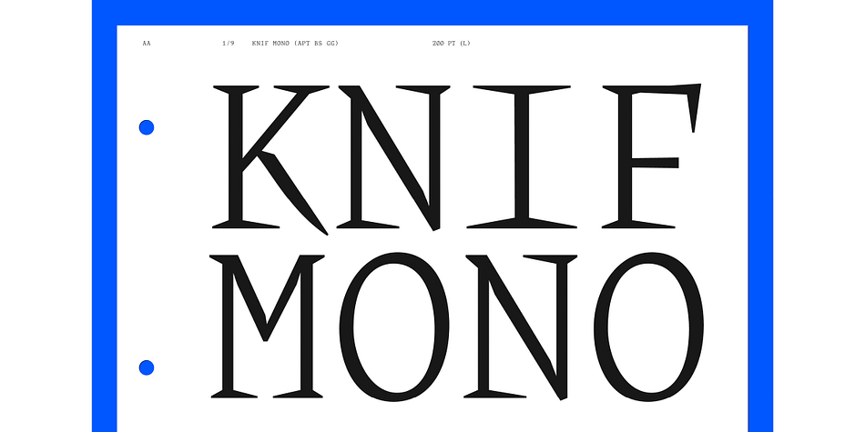 Knif (pronounce [Ka-neef]) is an acute and sharp-as-a-knife monospaced typeface.