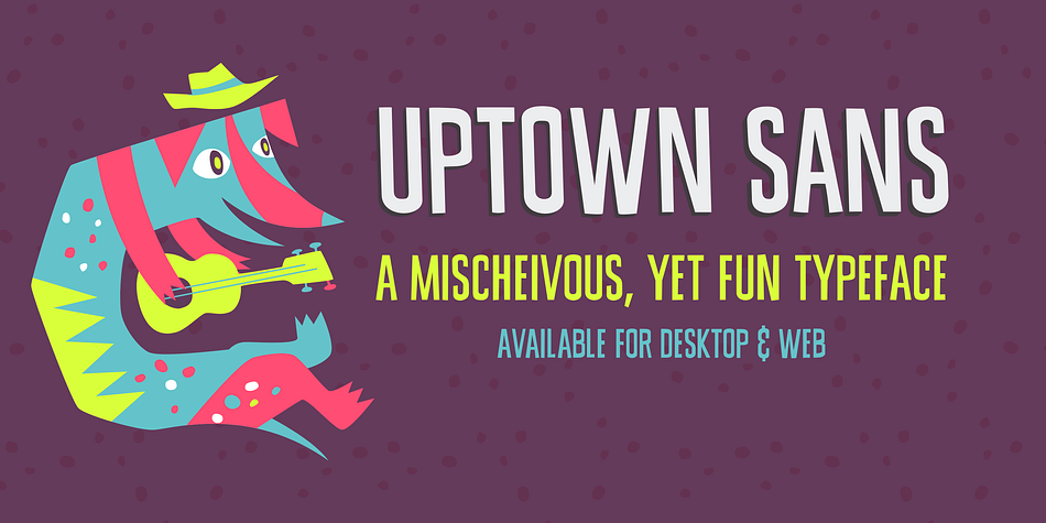 About Uptown Sans
What if Jim Flora (a record cover designer from the 50s), Saul Bass, and Eric Carle got together for tacos and made a typeface?