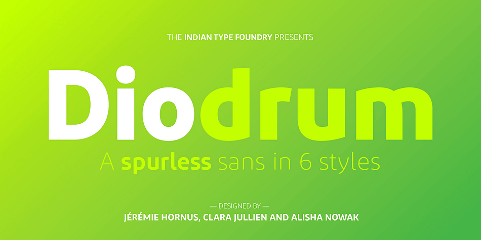 Diodrum is a spurless sans family for the Latin script.