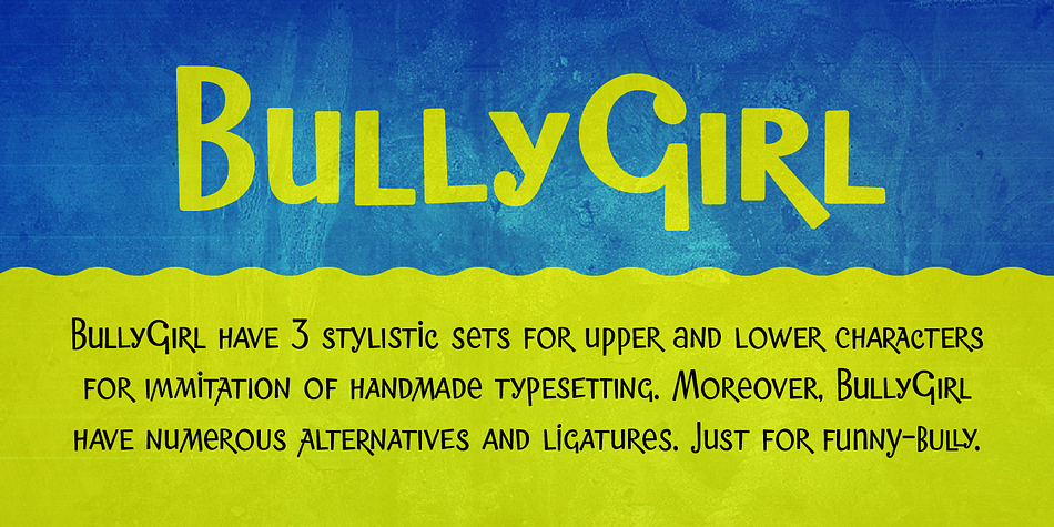 Bully Girl is a two weight irregular and rollicking font.