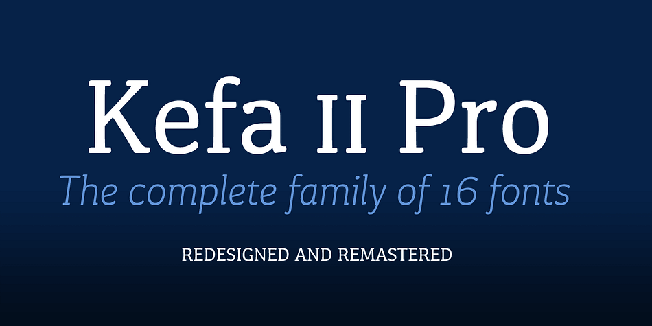 Kefa II Pro is an elegant modern typeface with slab-serif origin, large x-height and relatively condensed letterforms that is suitable for both display and text sizes, and performs well on-screen.