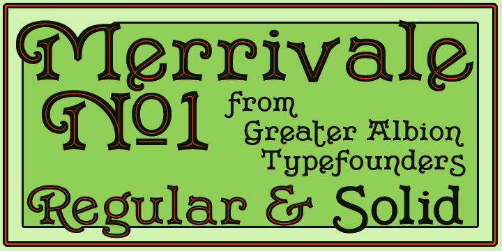 Merrivale is an ideal example of the benefits of keeping ones eyes open- it was inspired by the gilt-finished raised lettering on a late Victorian shopsign in Melbourne, Australia.