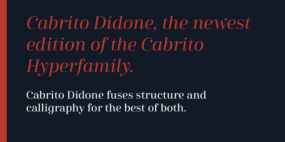 Now, this latest addition brings a new Didone flavor to the table.