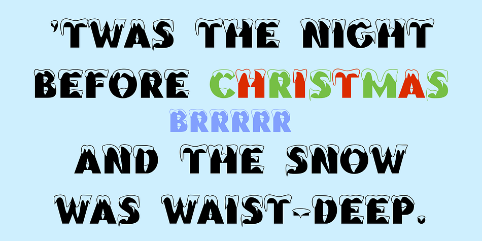 Brrrrr is supposed to represent snow-covered letters, though it could also be letters covered with frosting.