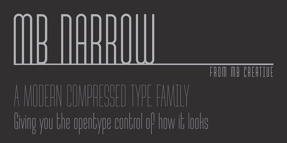 MB Narrow is a very compressed display font that comes in three weights.