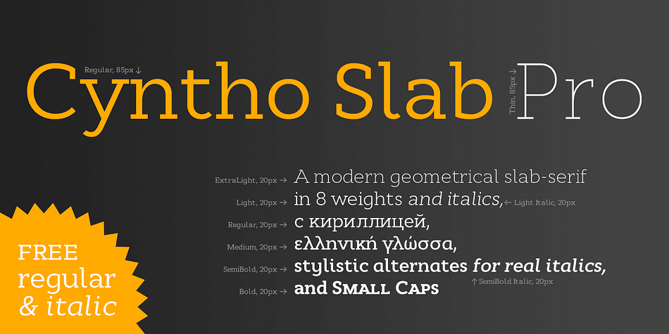 Cyntho Slab Pro is the slab serif companion to Cyntho Pro.