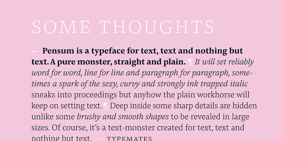 The strong serifs combined with low contrast makes it excellent for long reading text e.g.