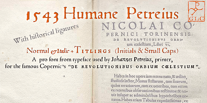 The Regular style of this family was created inspired from the typeface used in Nuremberg (Germany) by Johannes Petreius for print in 1543 the famous "De Revolutionibus Orbium Coelestium", the well-known Mathematical and Astronomical essay by Nicolas Copernic.