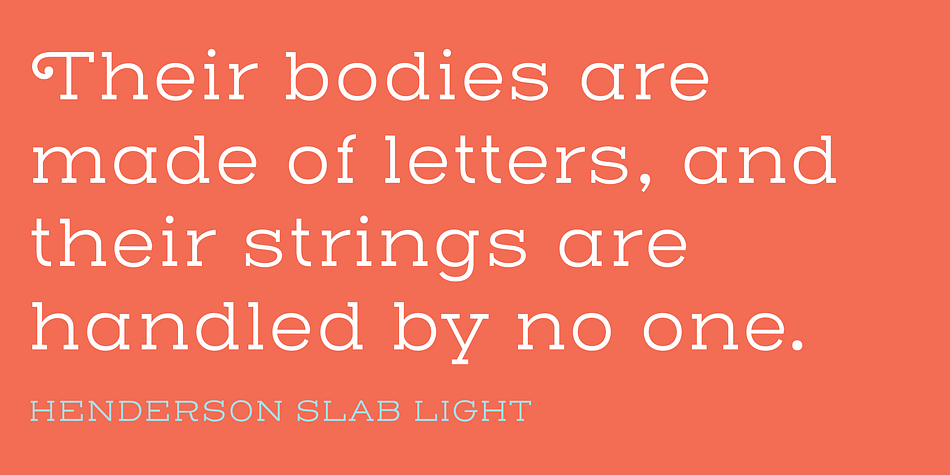 Emphasizing the popular Henderson Slab font family.