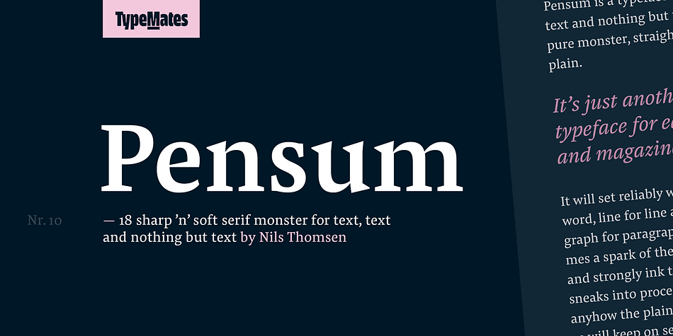 Pensum is a typeface for text, text and nothing but text.