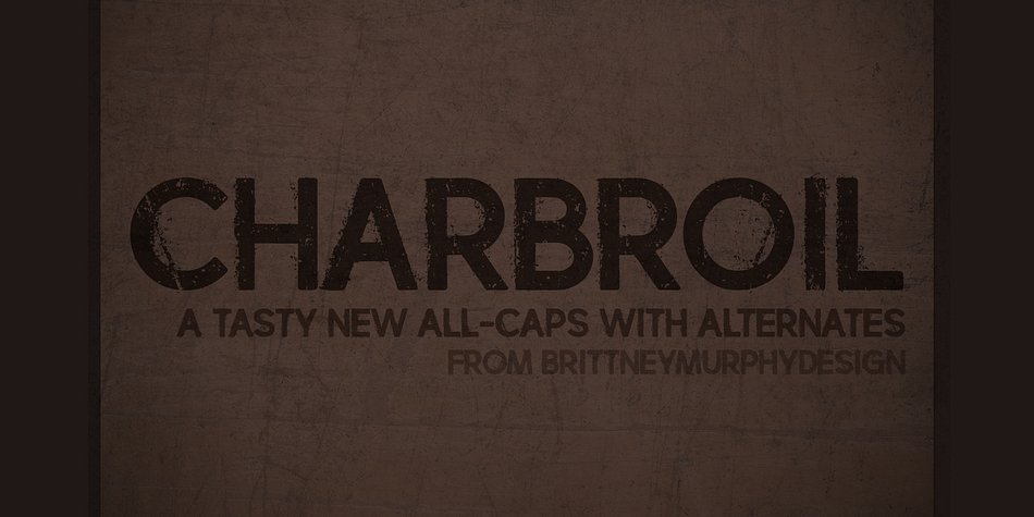 Charbroil is a distressed all-caps font with alternates.