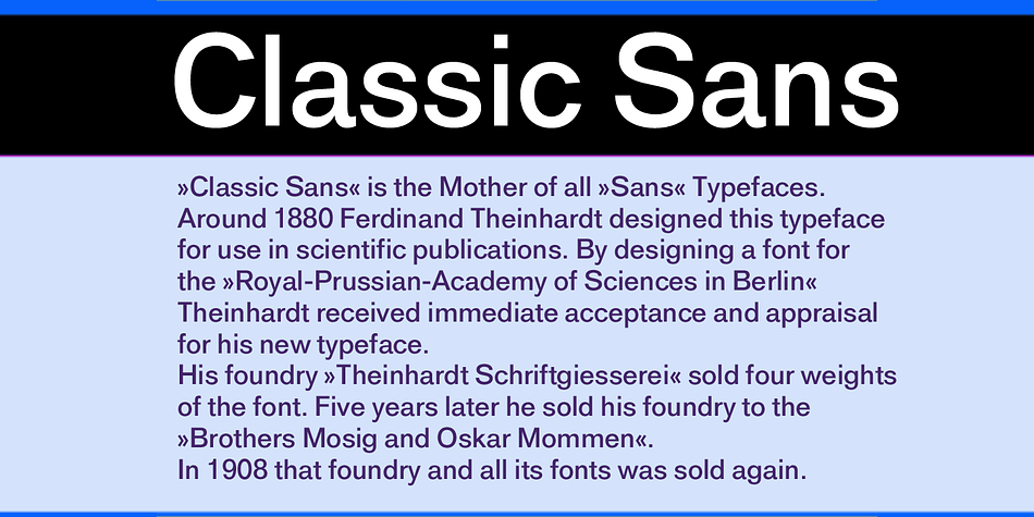 Classic Sans is the Mother of all sans typefaces.