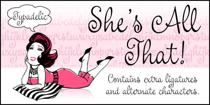 Displaying the beauty and characteristics of the Shes All That font family.