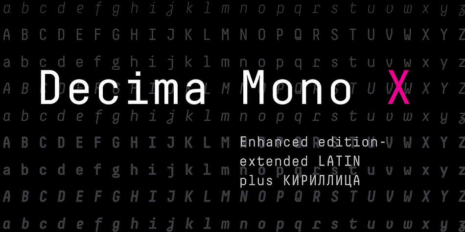 Decima Mono X is the upgraded edition of Decima Mono fonts (released in 2009).