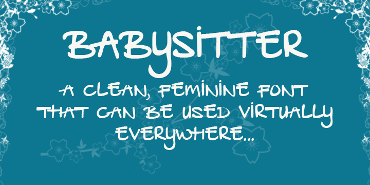 Babysitter is a nice, feminine font.