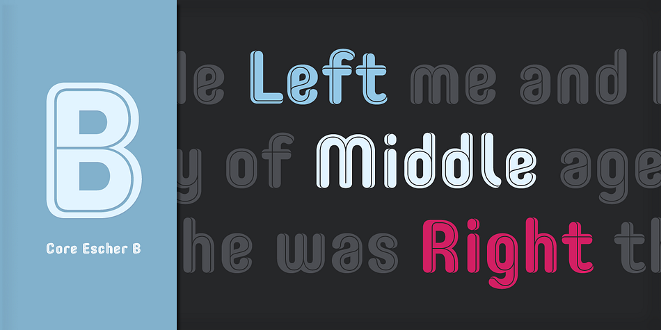 And for easy color variations, it split into two fonts, Core Escher A Left and Right.