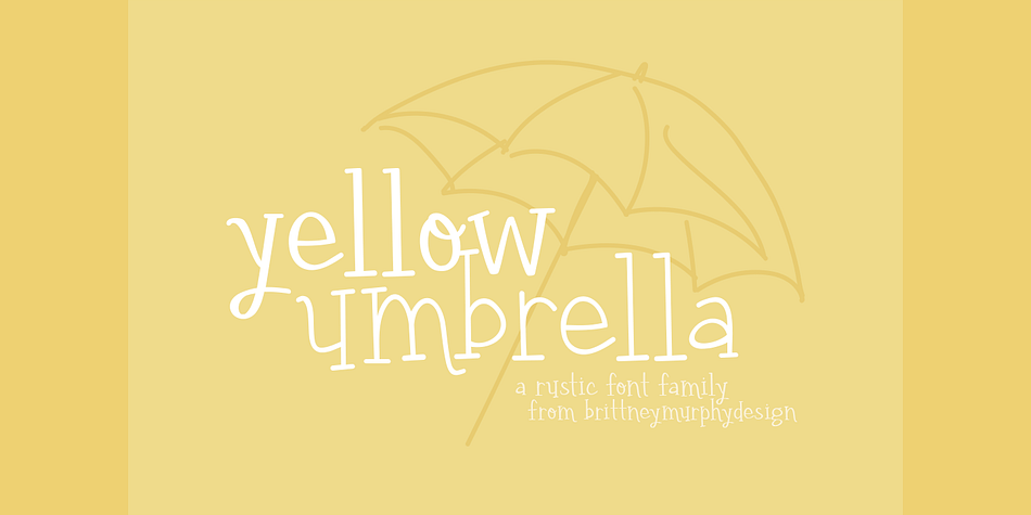 Displaying the beauty and characteristics of the Yellow Umbrella font family.