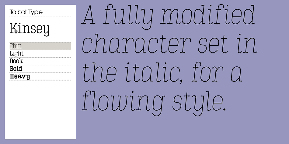 Kinsey offers a modern take on this classic style and is available in a full family of five weights and includes a ‘proper’ italic with modified characters for an easy, flowing style.