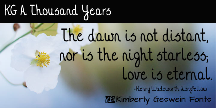 Displaying the beauty and characteristics of the KG A Thousand Years font family.