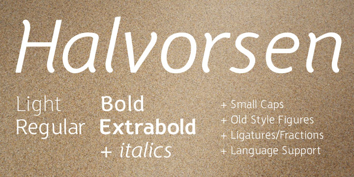 Displaying the beauty and characteristics of the Halvorsen font family.