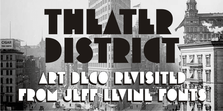 Displaying the beauty and characteristics of the Theater District JNL font family.