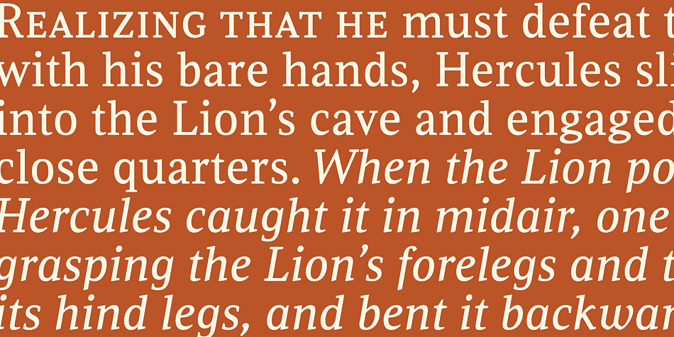 Included OpenType features are built-in small caps, lining and oldstyle figures in both proportional and tabular sets, superiors, numerators, denominators inferiors, ordinals, automatic fractions, ligatures, and optional long descenders for optimal counterspace management in book and magazine text layout.